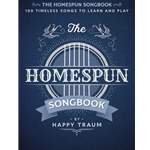 The Homespun Songbook - 100 Timeless Songs to Learn and Play