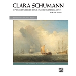 Clara Schumann: 4 Pièces fugitives (Four Fleeting Pieces), Op. 15