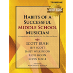 Habits of a Successful Middle School Musician - Trombone