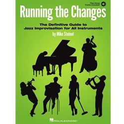 Running the Changes - The Definitive Guide to Jazz Improvisation for All Instruments