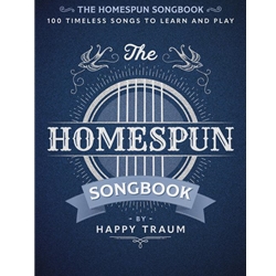 The Homespun Songbook - 100 Timeless Songs to Learn and Play